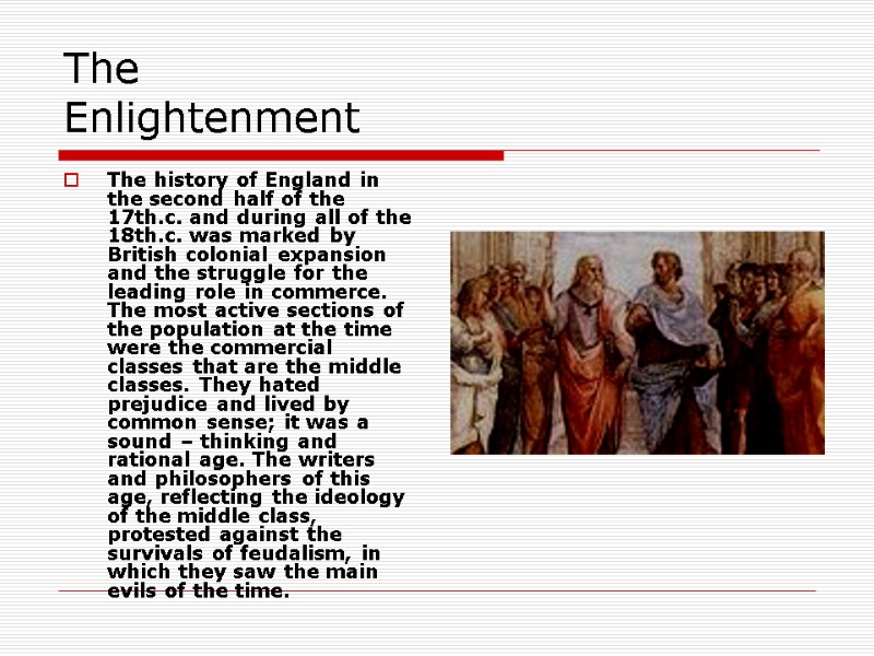 The  Enlightenment The history of England in the second half of the 17th.c.